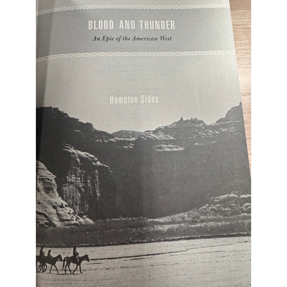 Blood and Thunder An Epic of the American West by Hampton Sides 2006 First Print